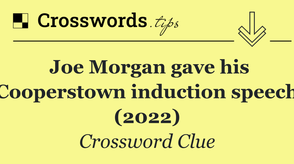 Joe Morgan gave his Cooperstown induction speech (2022)