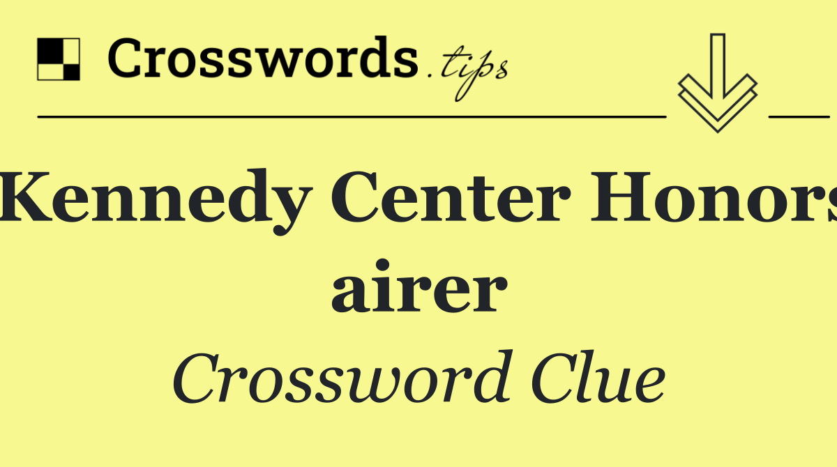 Kennedy Center Honors airer