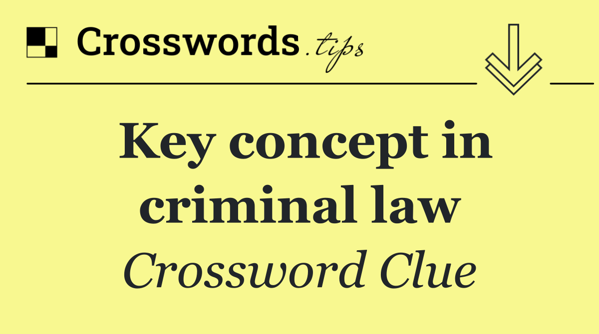 Key concept in criminal law