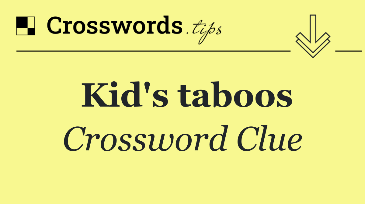 Kid's taboos