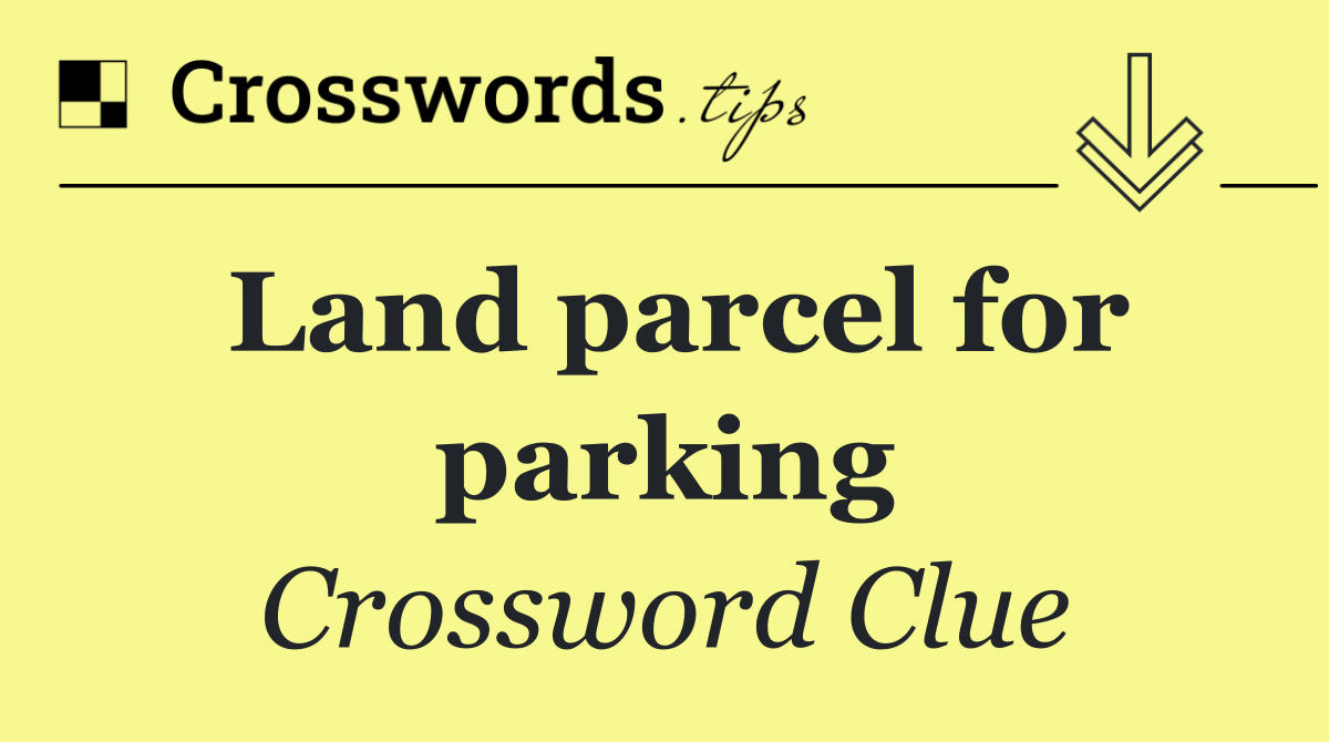 Land parcel for parking