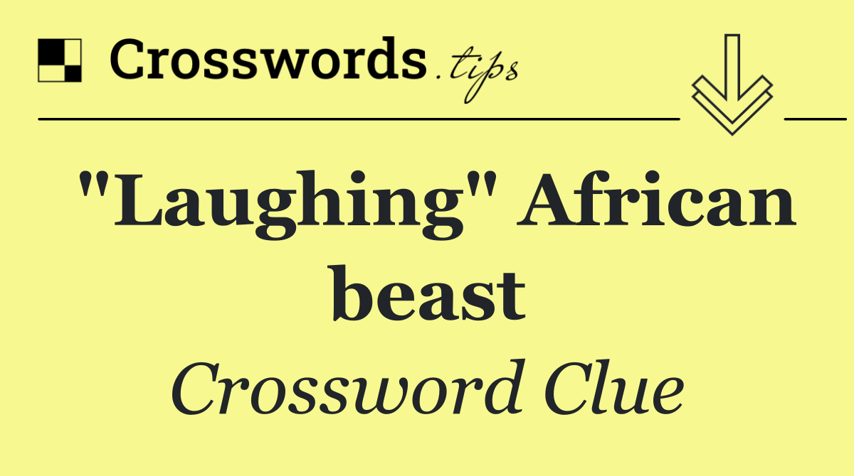 "Laughing" African beast