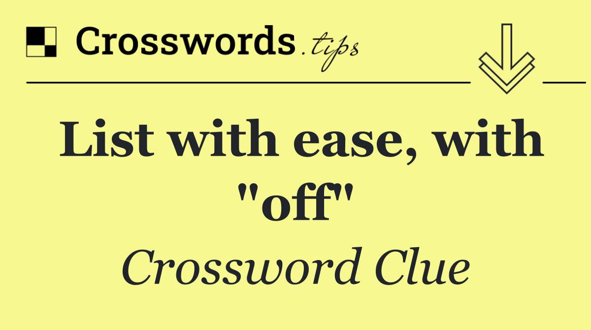 List with ease, with "off"