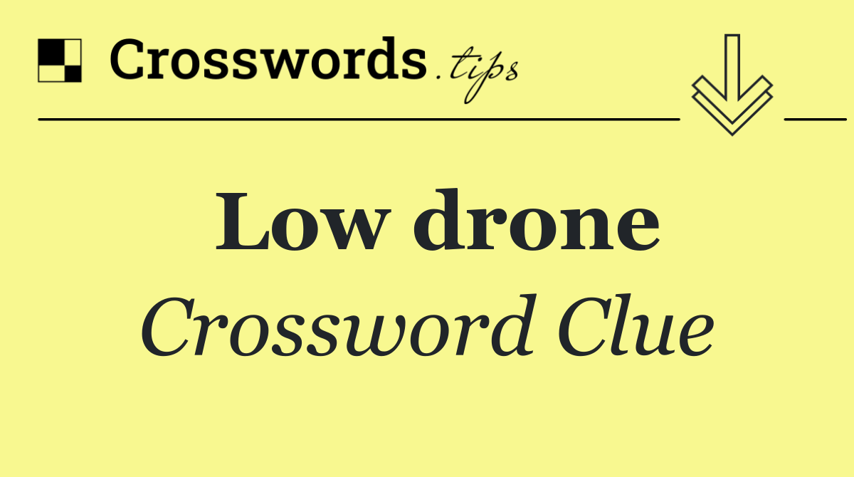 Low drone