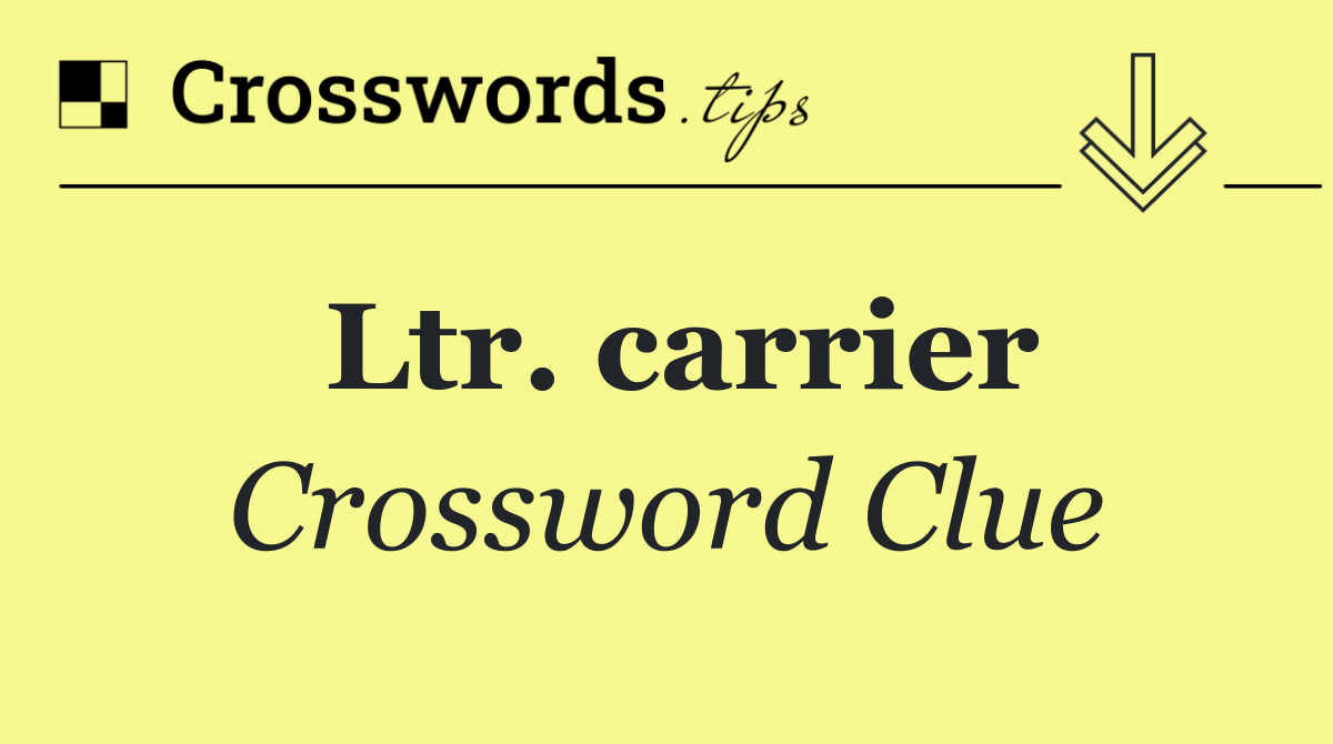 Ltr. carrier