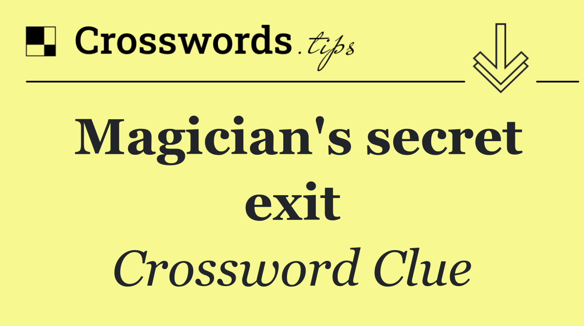 Magician's secret exit