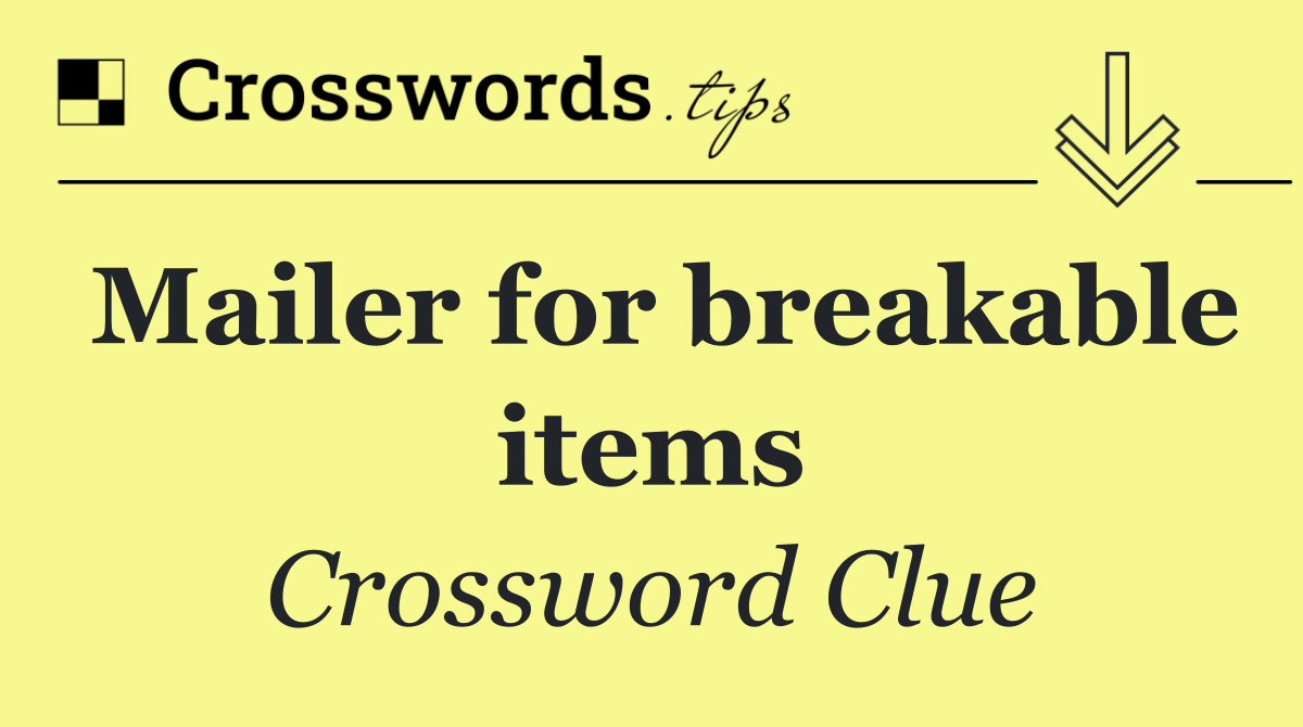 Mailer for breakable items