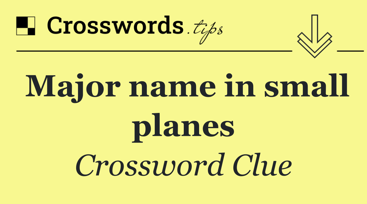 Major name in small planes