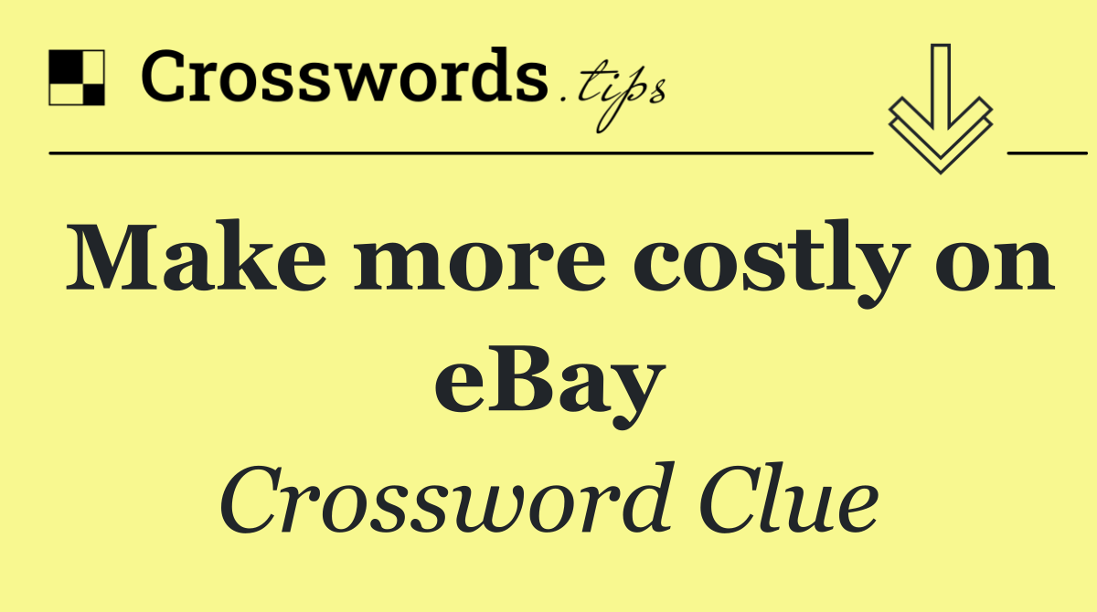 Make more costly on eBay