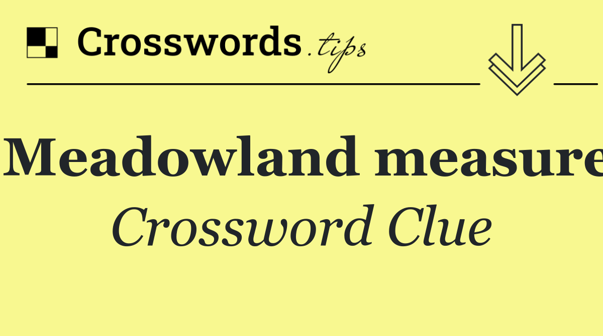 Meadowland measure