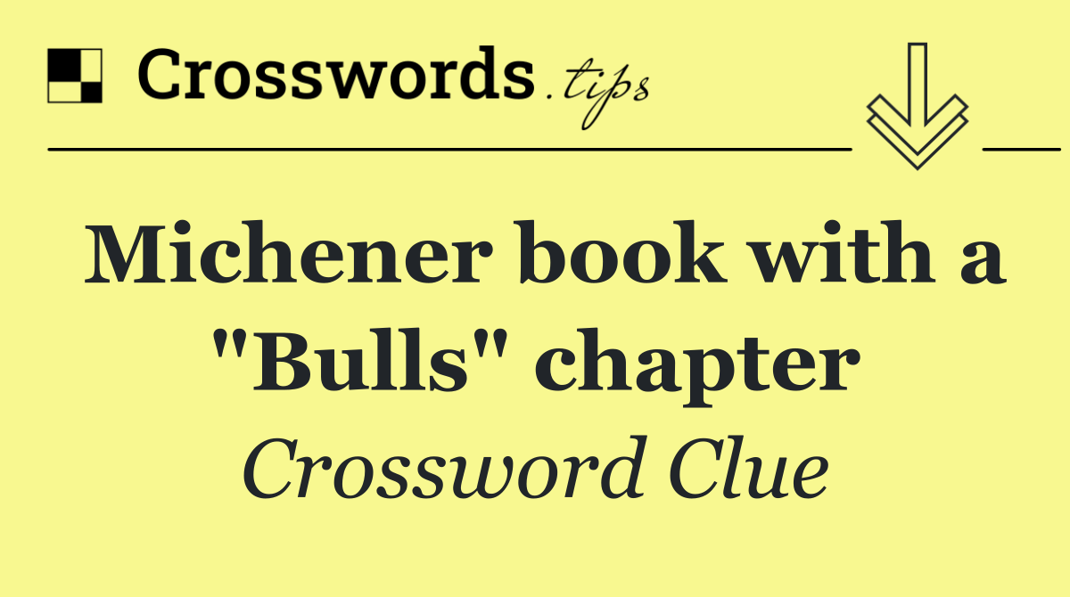 Michener book with a "Bulls" chapter