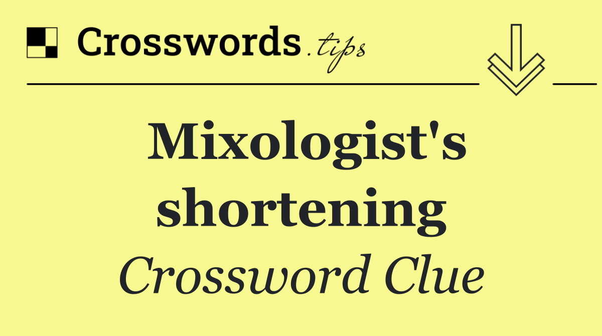 Mixologist's shortening