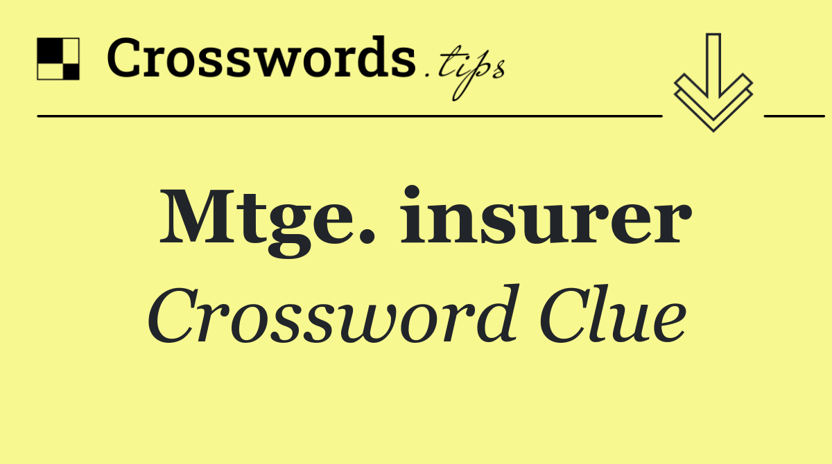 Mtge. insurer