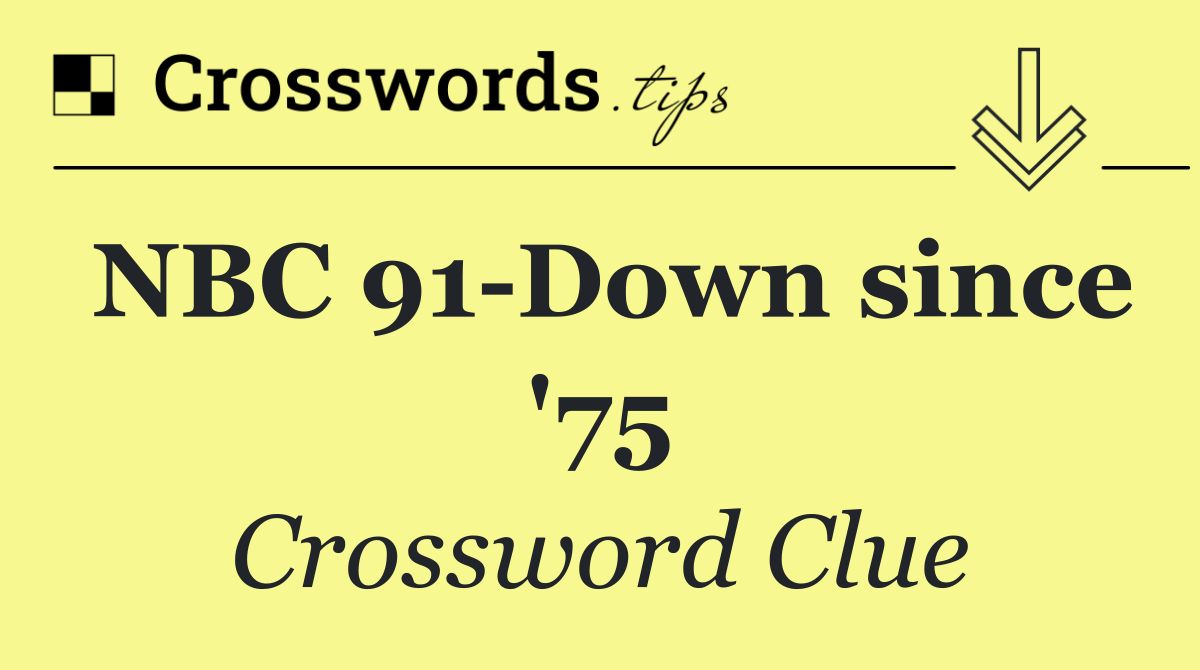 NBC 91 Down since '75