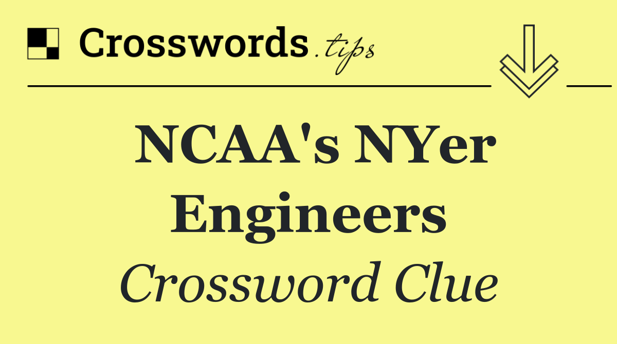 NCAA's NYer Engineers