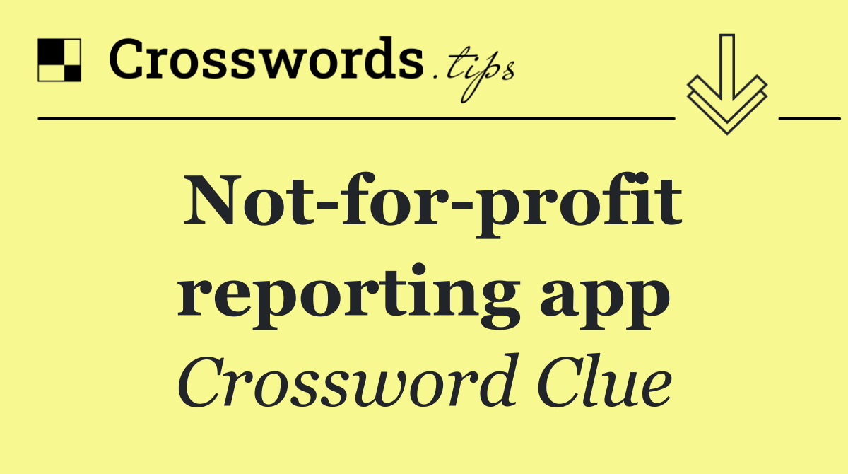 Not for profit reporting app