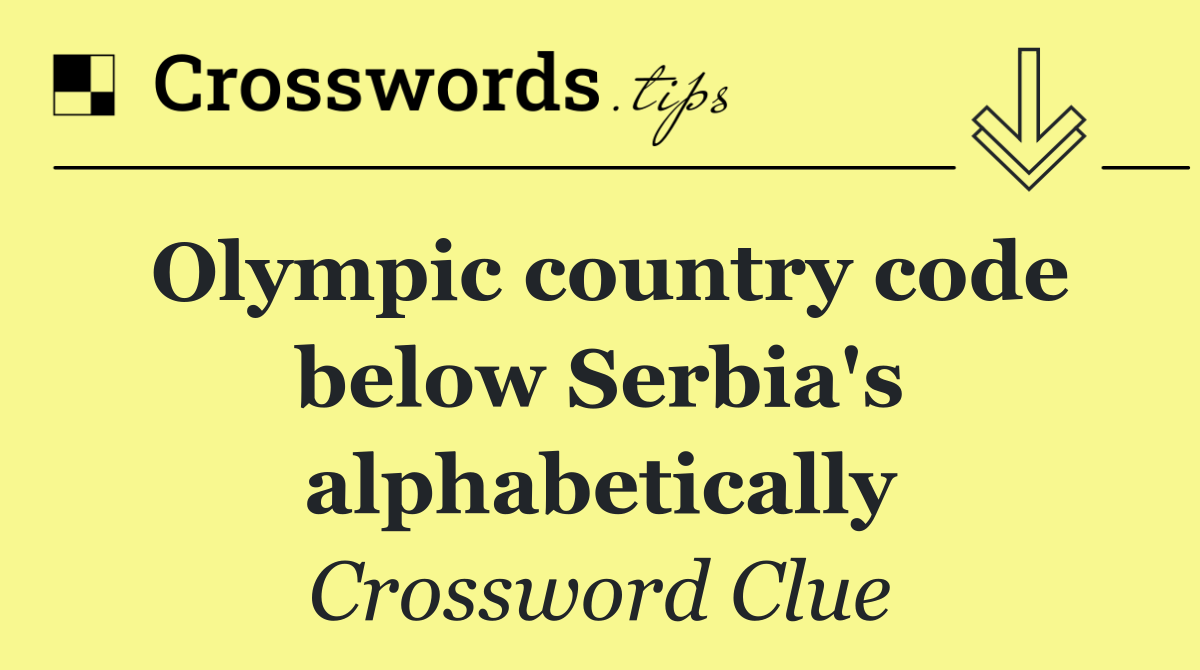 Olympic country code below Serbia's alphabetically