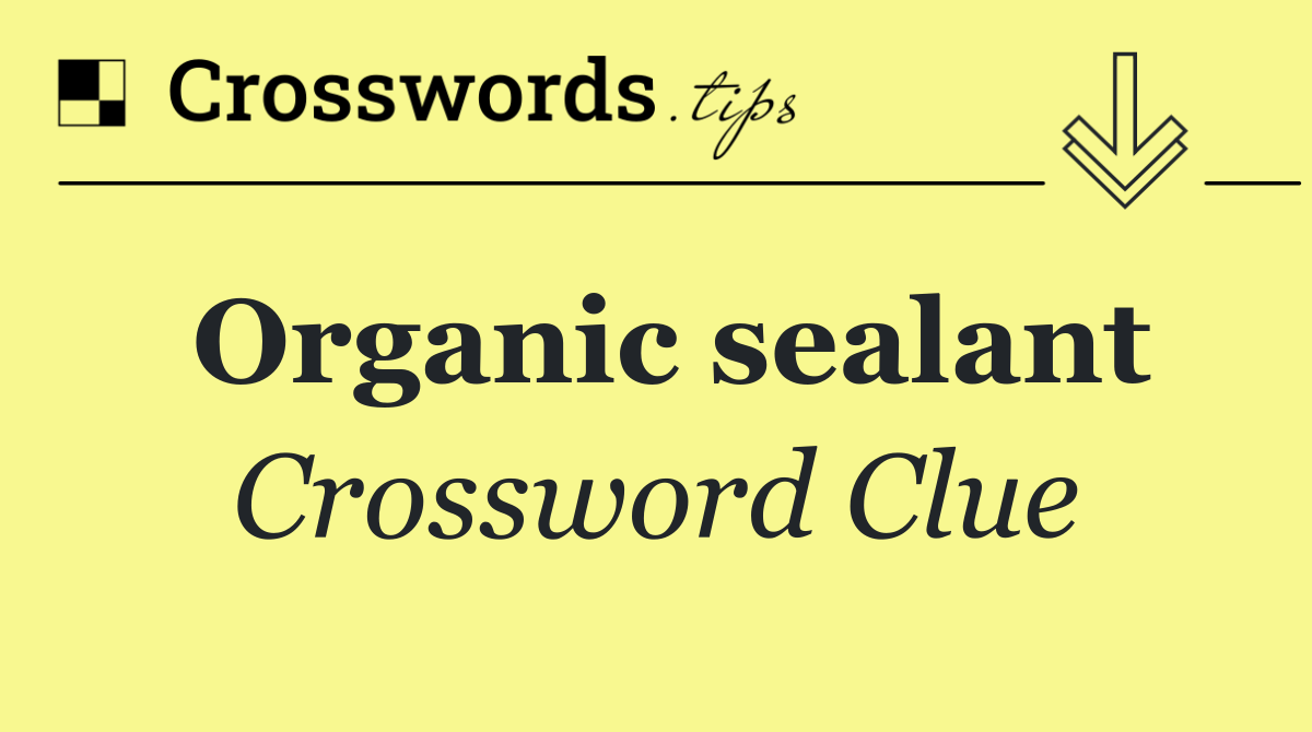 Organic sealant