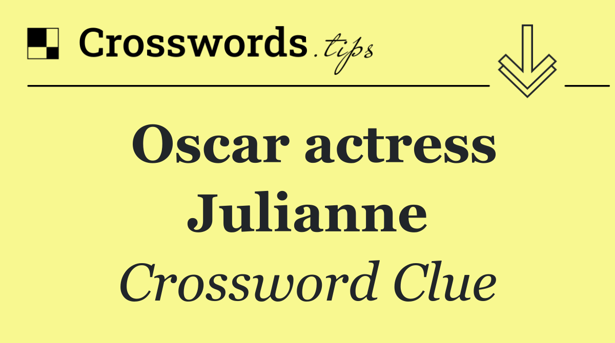 Oscar actress Julianne