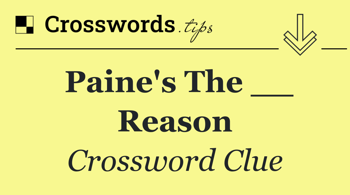 Paine's The __ Reason