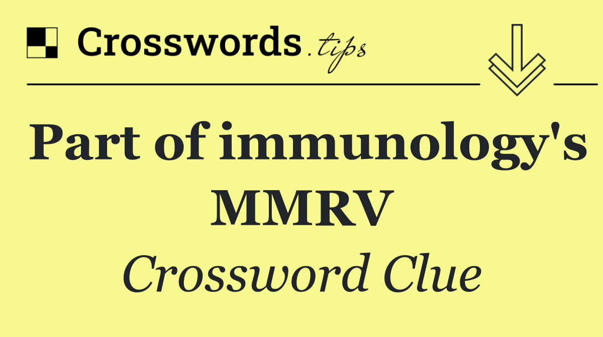 Part of immunology's MMRV