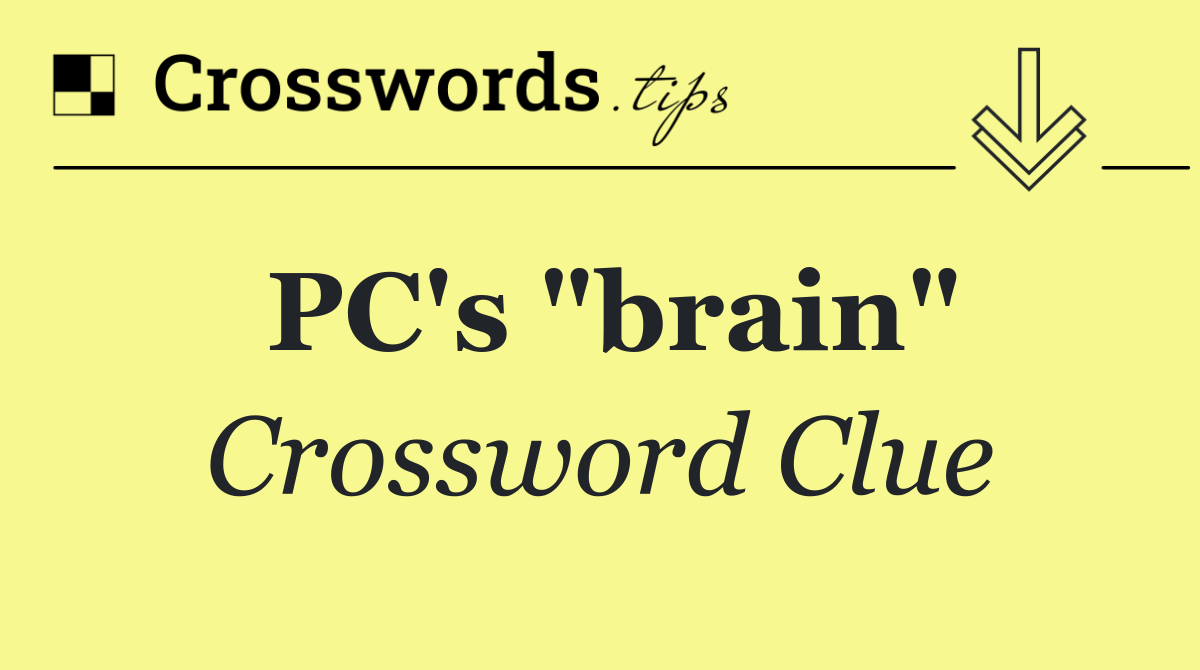 PC's "brain"