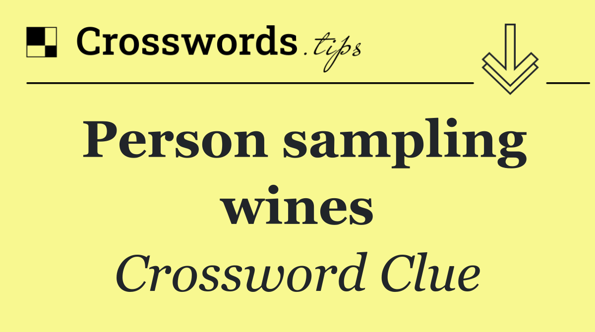 Person sampling wines