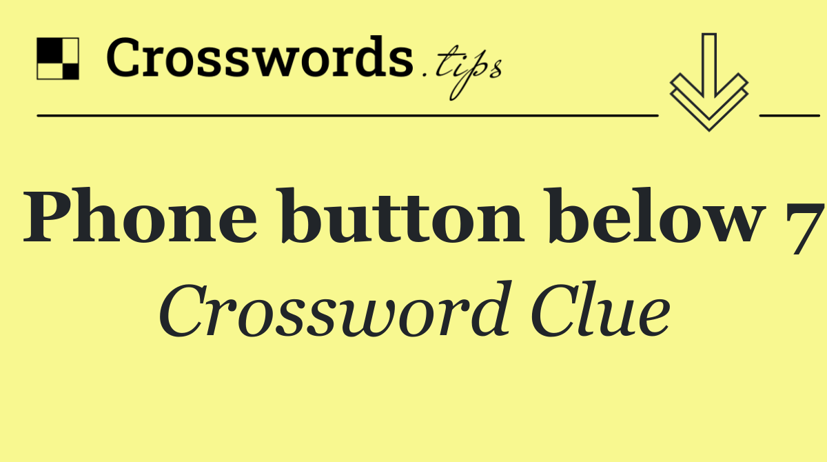 Phone button below 7