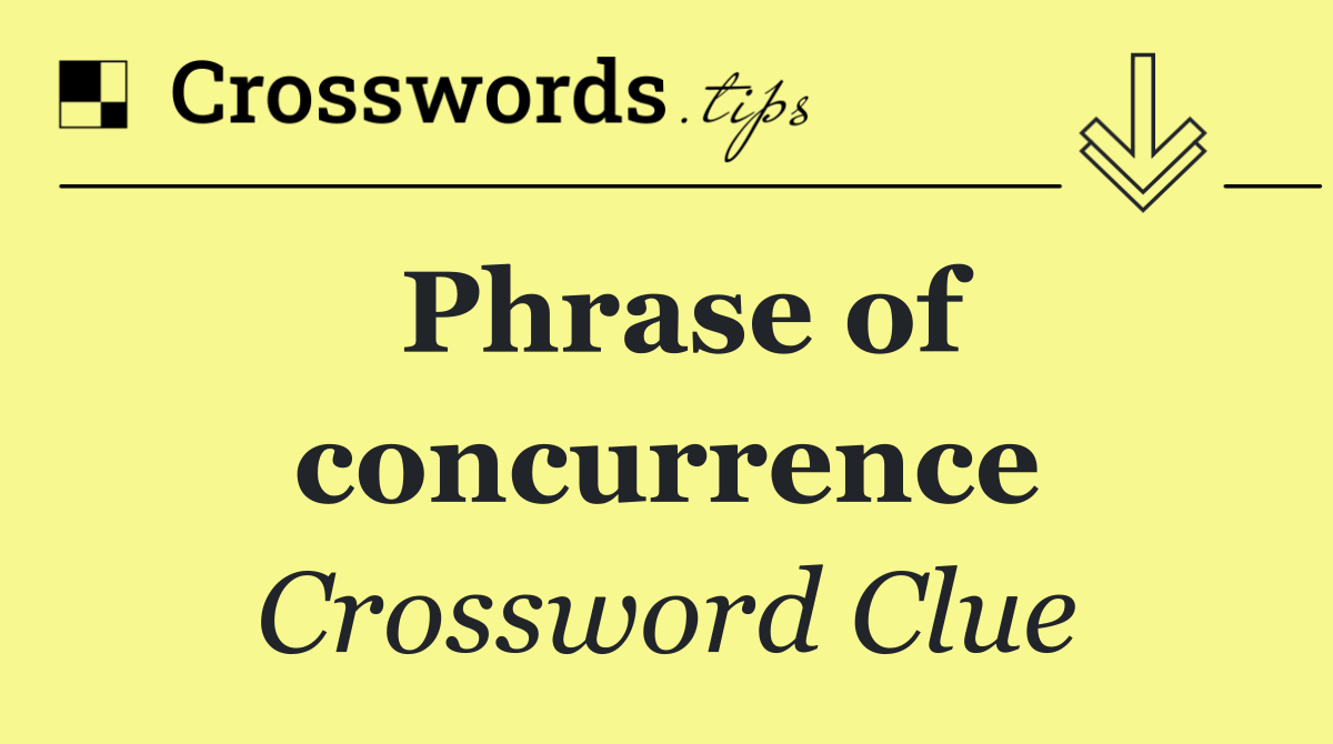 Phrase of concurrence