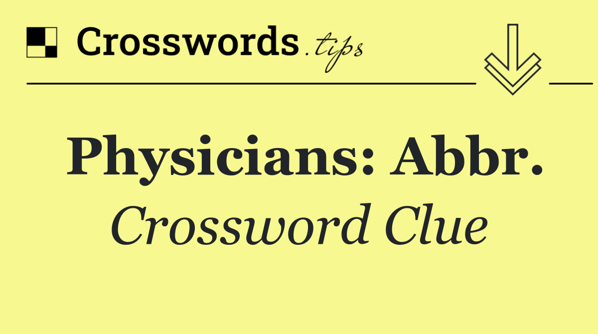 Physicians: Abbr.