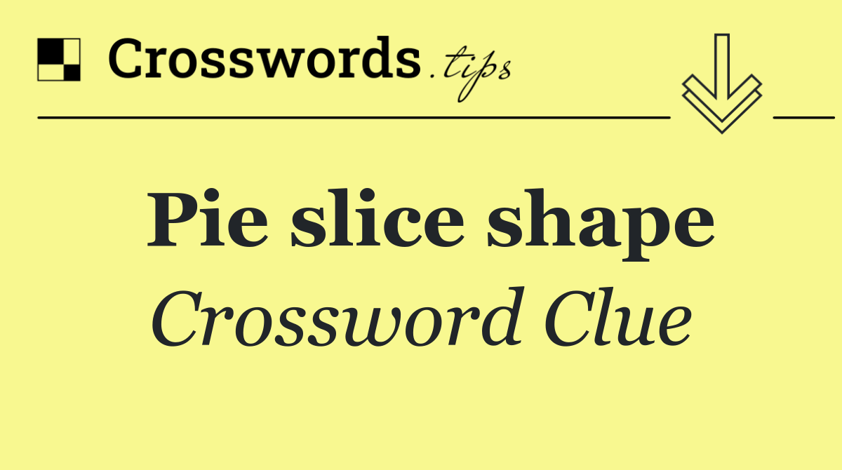 Pie slice shape