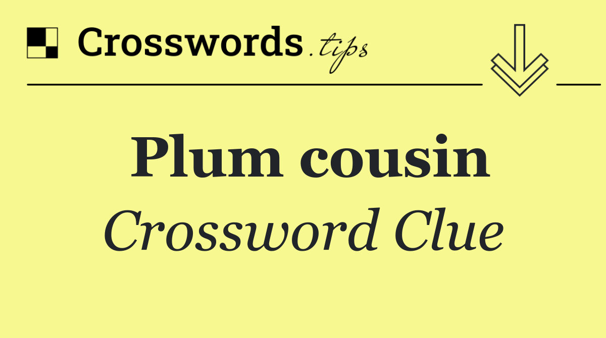 Plum cousin