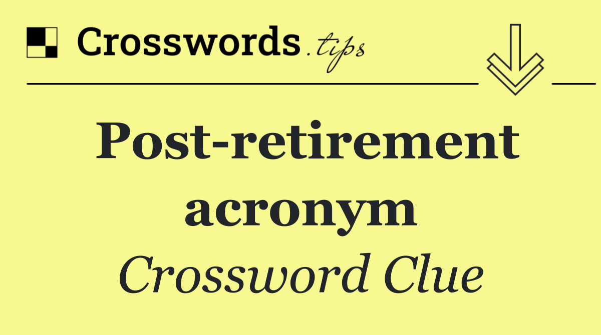 Post retirement acronym