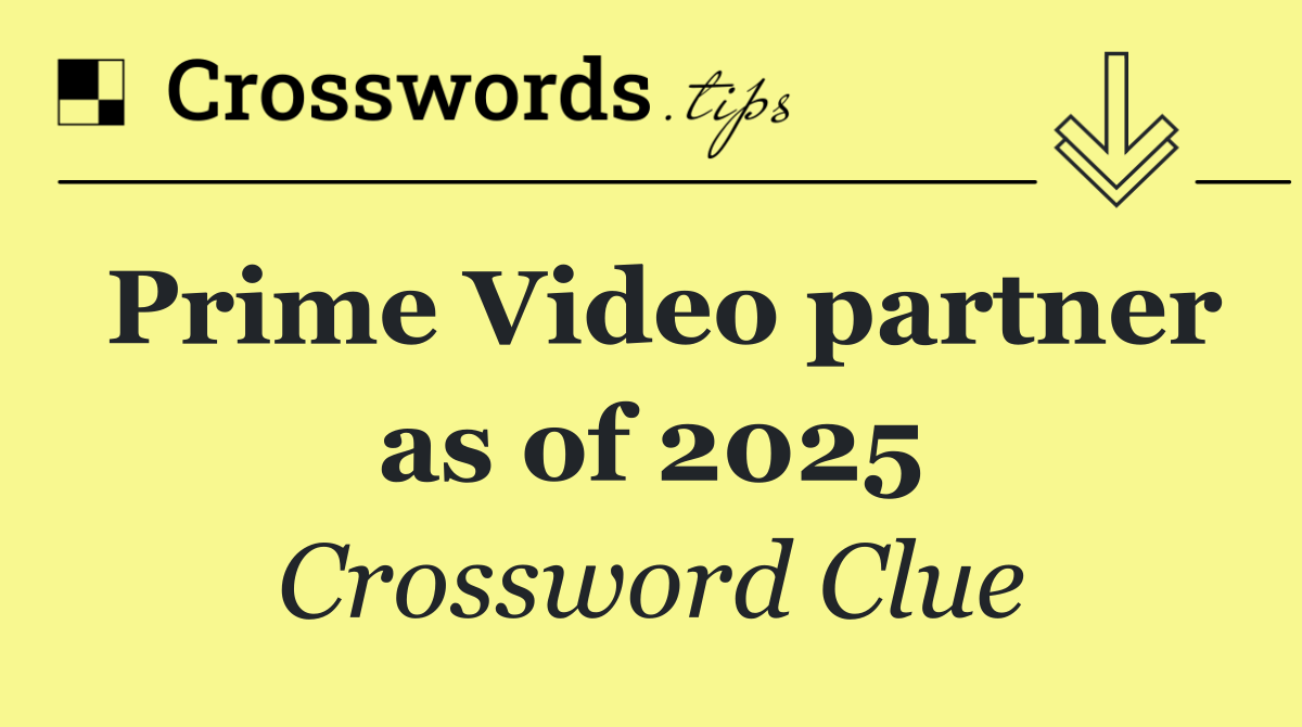 Prime Video partner as of 2025