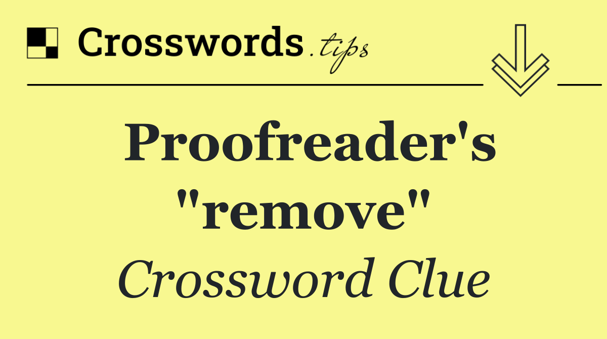 Proofreader's "remove"