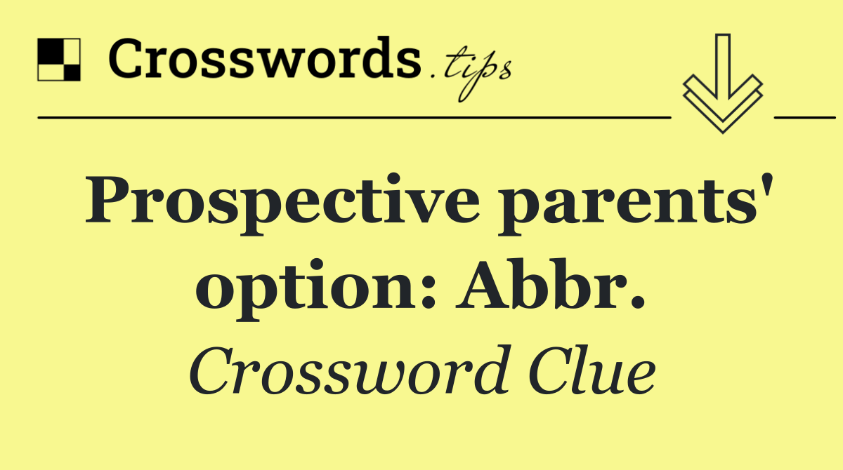 Prospective parents' option: Abbr.