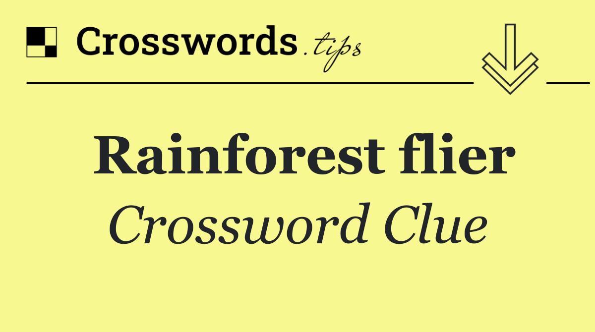 Rainforest flier