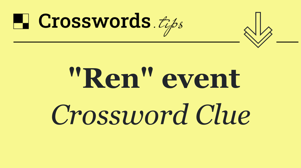 "Ren" event