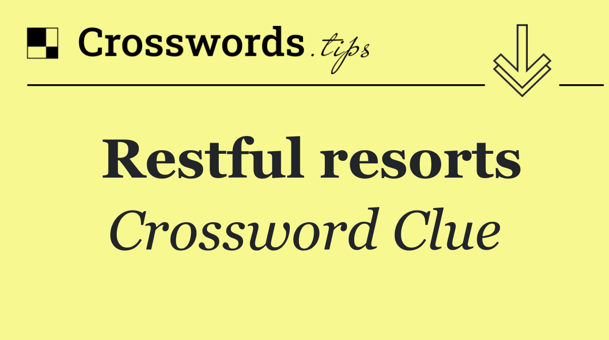 Restful resorts