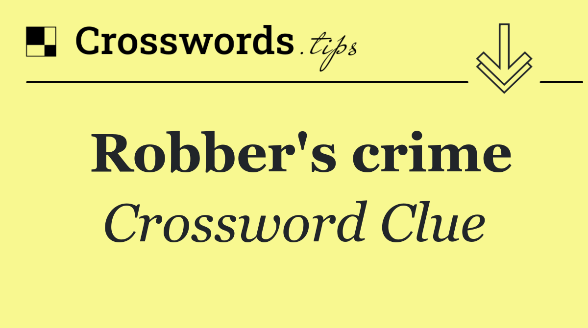 Robber's crime