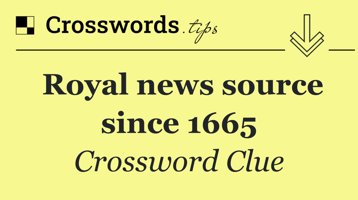 Royal news source since 1665