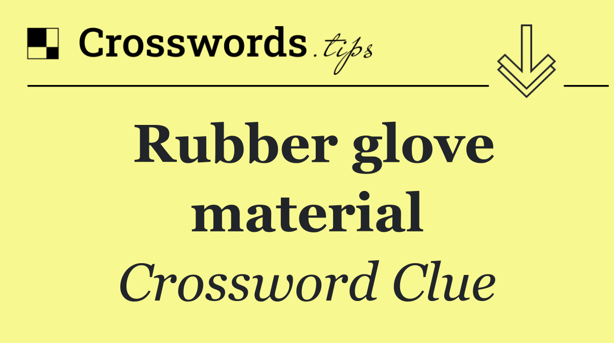 Rubber glove material