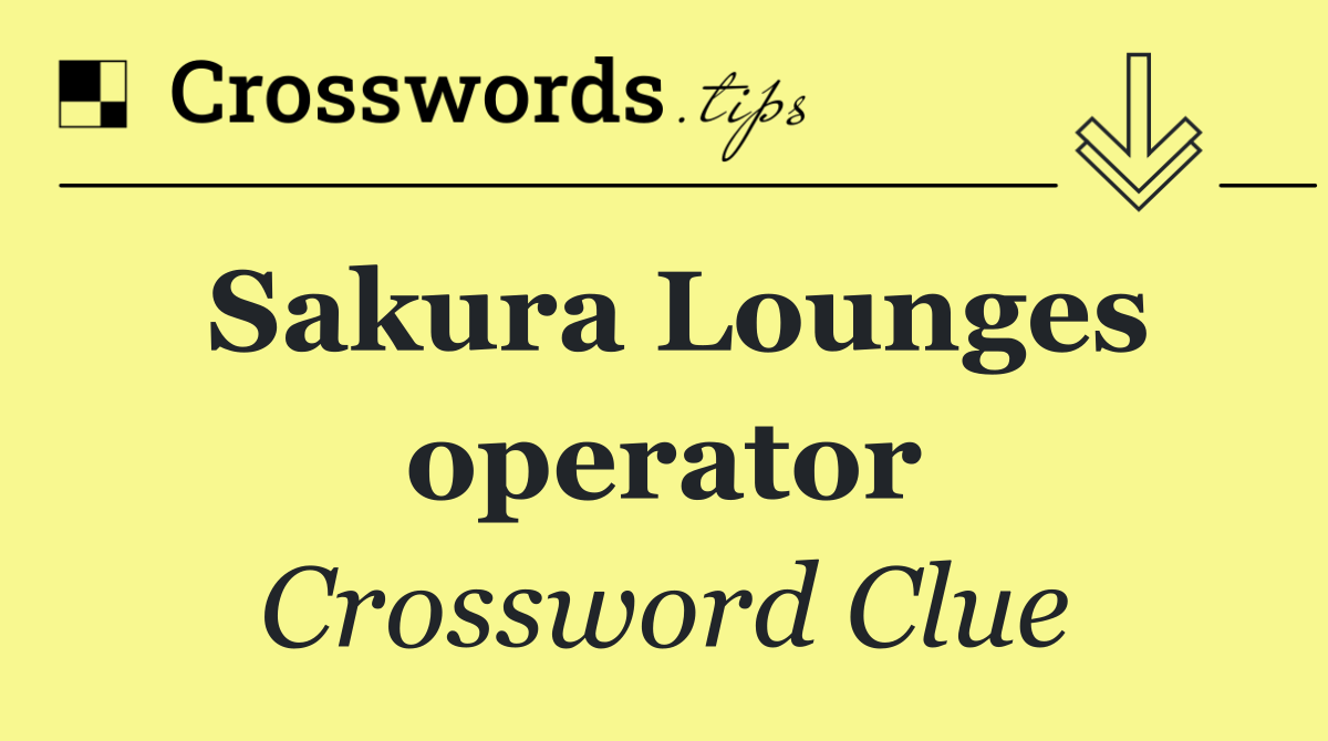 Sakura Lounges operator