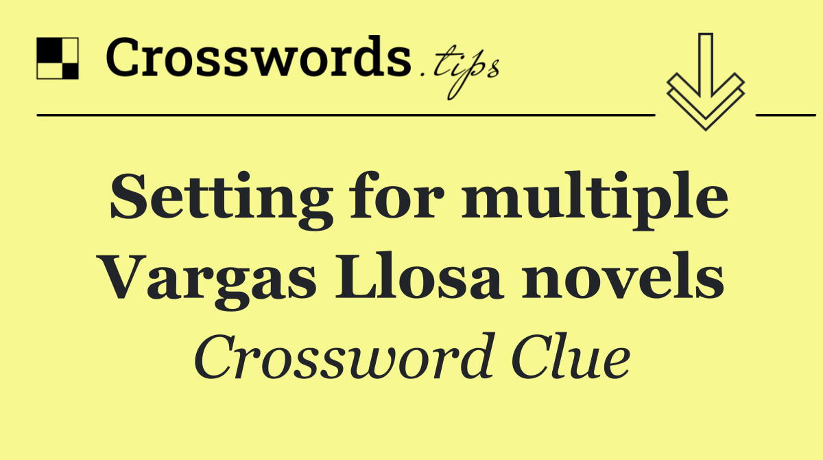 Setting for multiple Vargas Llosa novels