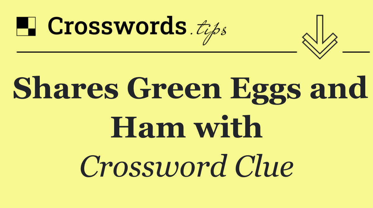 Shares Green Eggs and Ham with