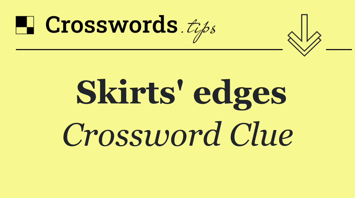 Skirts' edges