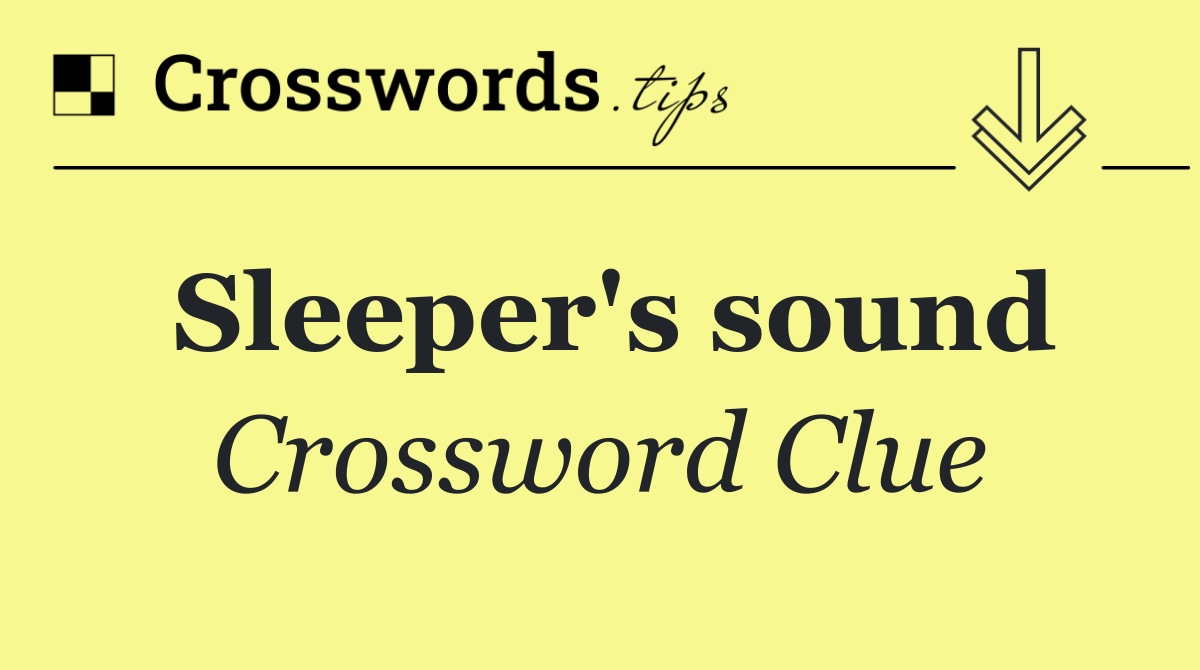 Sleeper's sound