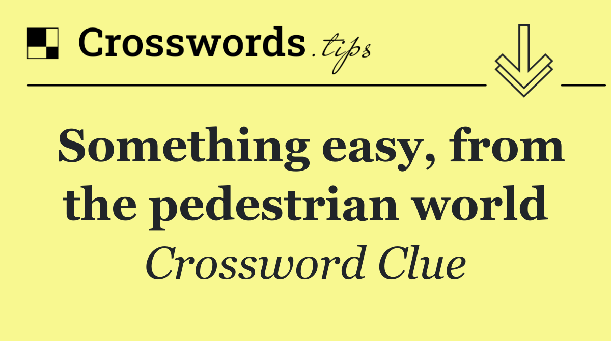 Something easy, from the pedestrian world