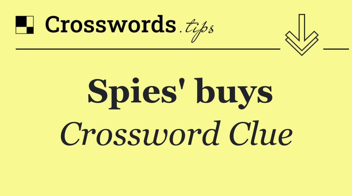Spies' buys