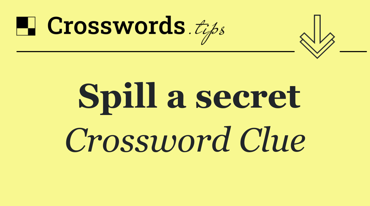 Spill a secret